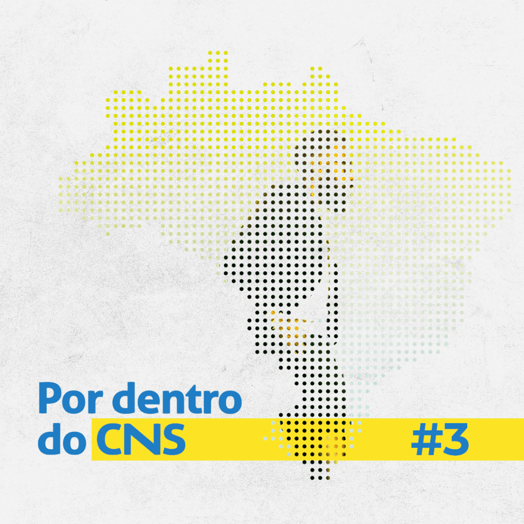 Imagem com fundo cinza, à esquerda, o mapa do Brasil pontilhado, onde os pontos formam, no centro do Brasil, a imagem de um jovem de perfil, de roupa preta e cabelos curtos e barba, com as mãos no bolso. No canto inferior, à esquerda, em letras azuis "Por dentro do CNS", uma faixa amarela larga por trás das siglas "CNS" se prolonga até o canto inferior direito, onde tem escrito, de azul “#3”