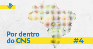 Imagem com fundo cinza, à esquerda, o mapa do Brasil pontilhado, onde os pontos formam, no centro do Brasil, os pontos mudam de cor, mostrando formar várias frutas. No canto inferior, à esquerda, em letras azuis "Por dentro do CNS", uma faixa amarela larga por trás das siglas "CNS" se prolonga até o canto inferior direito, onde tem escrito, de azul “#4”.