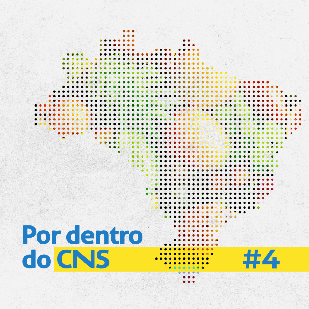 Imagem com fundo cinza, à esquerda, o mapa do Brasil pontilhado, onde os pontos formam, no centro do Brasil, os pontos mudam de cor, mostrando formar várias frutas. No canto inferior, à esquerda, em letras azuis "Por dentro do CNS", uma faixa amarela larga por trás das siglas "CNS" se prolonga até o canto inferior direito, onde tem escrito, de azul “#4”.